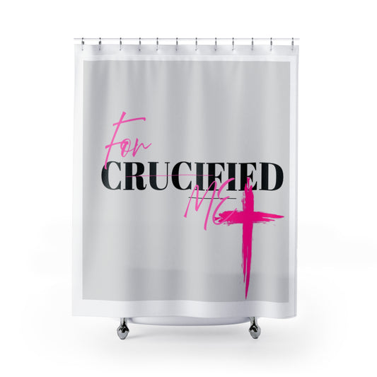 Crucified for Me Shower Curtain - Faith-Inspired Bathroom Decor